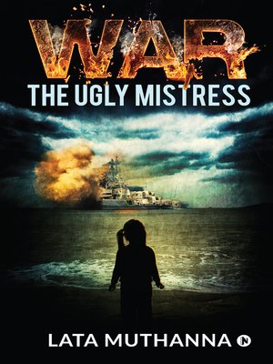 cover image of War – The Ugly Mistress